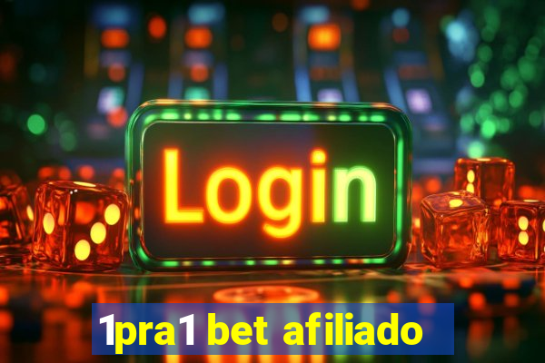 1pra1 bet afiliado